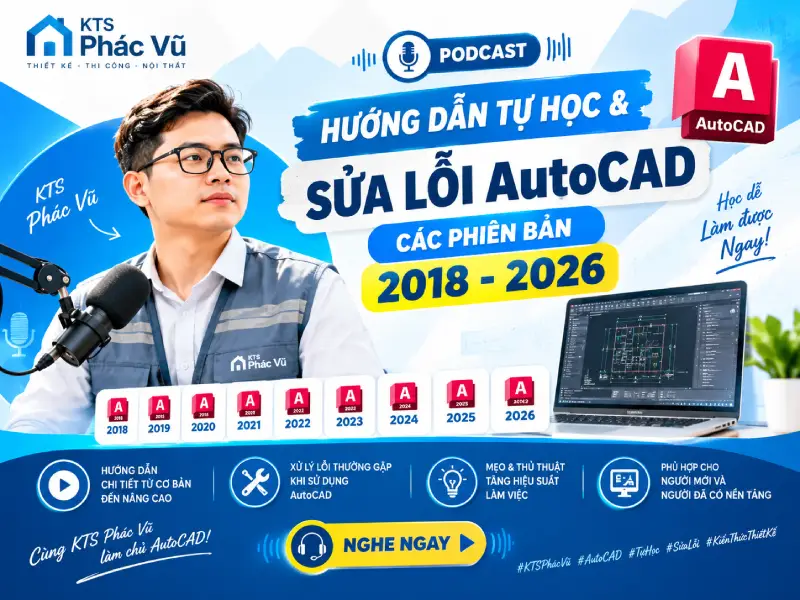 Hướng dẫn tự học & sửa lỗi Auto CAD các phiên bản 2018-2026 từ A-Z